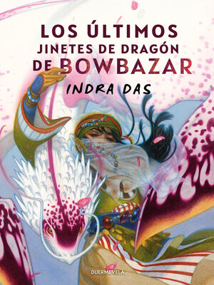 cover image of Los últimos jinetes de dragón de Bowbazar